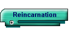 Reincarnation